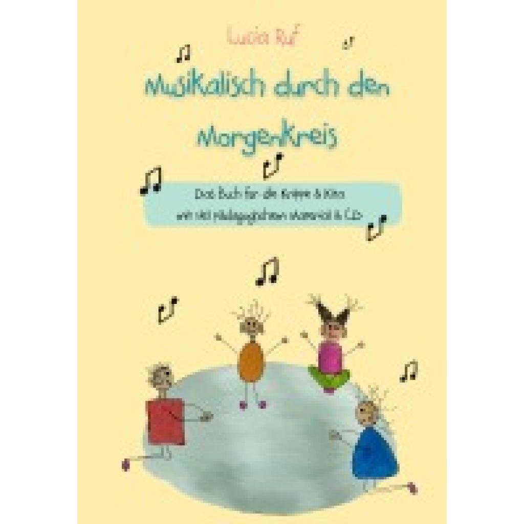 9783957226167 - Musikalisch durch den Morgenkreis Liederbuch mit CD m 1 Audio-CD - Lucia Ruf Gebunden 9783957226167 - Musikalisch durch den Morgenkreis Liederbuch mit CD m 1 Audio-CD - Lucia Ruf Gebunden