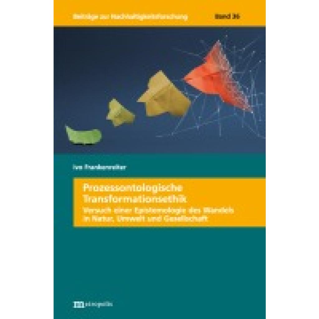 9783731615590 - Prozessontologische Transformationsethik - Ivo Frankenreiter Kartoniert (TB) 9783731615590 - Prozessontologische Transformationsethik - Ivo Frankenreiter Kartoniert (TB)