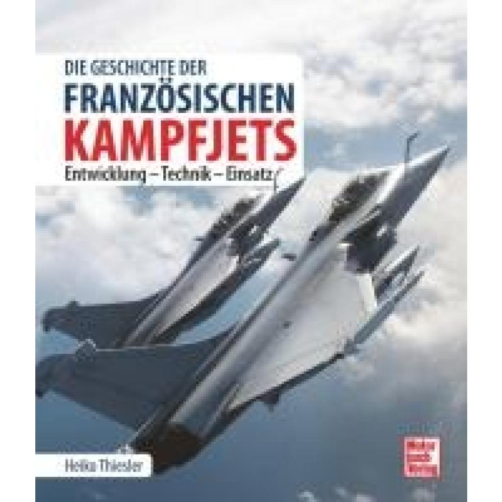 9783613046993 - Thiesler Heiko Die Geschichte der französischen Kampfjets