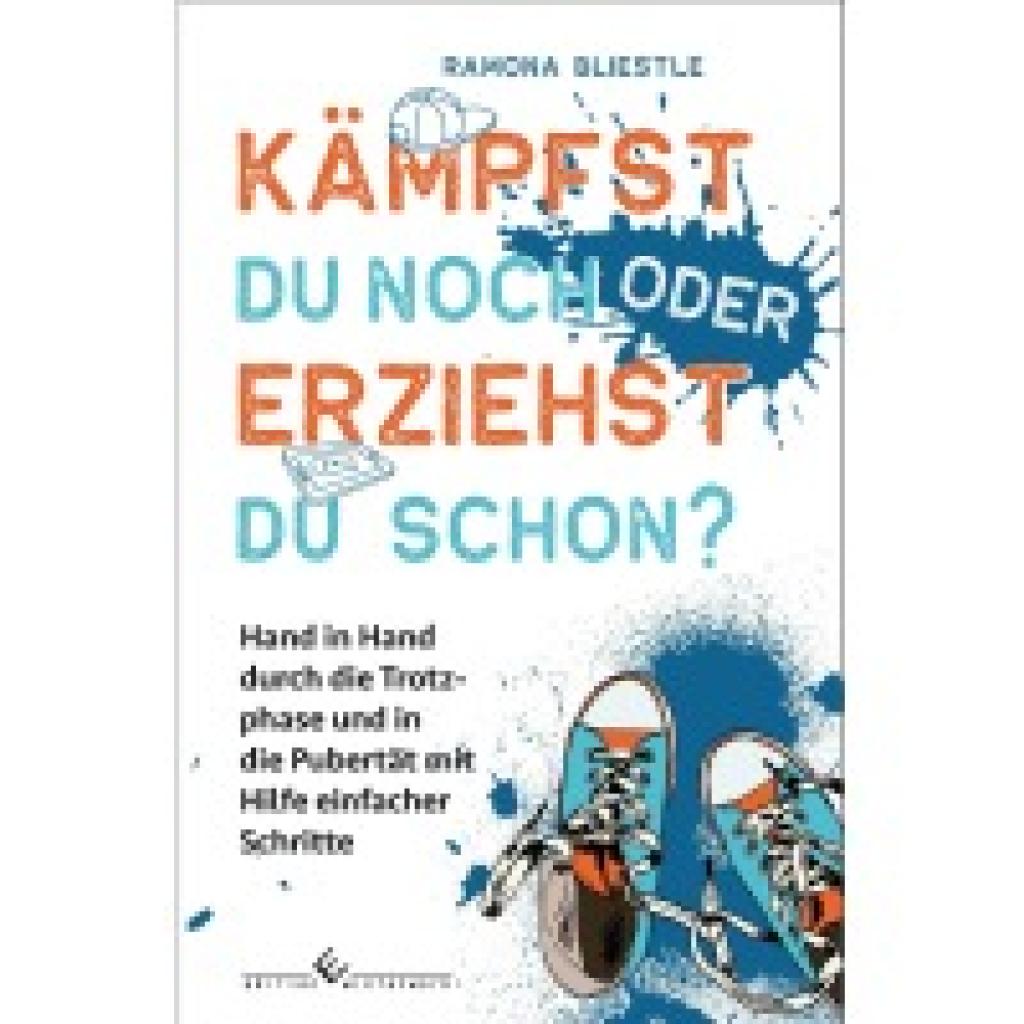 9783989130654 - Kämpfst du noch oder erziehst du schon? - Ramona Bliestle Gebunden