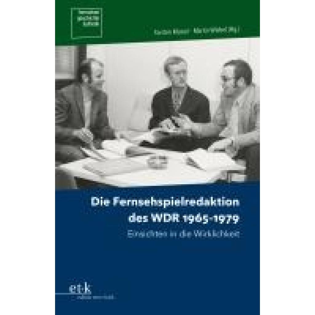 9783967079425 - Die Fernsehspielredaktion des WDR 1965-1979 9783967079425 - Die Fernsehspielredaktion des WDR 1965-1979