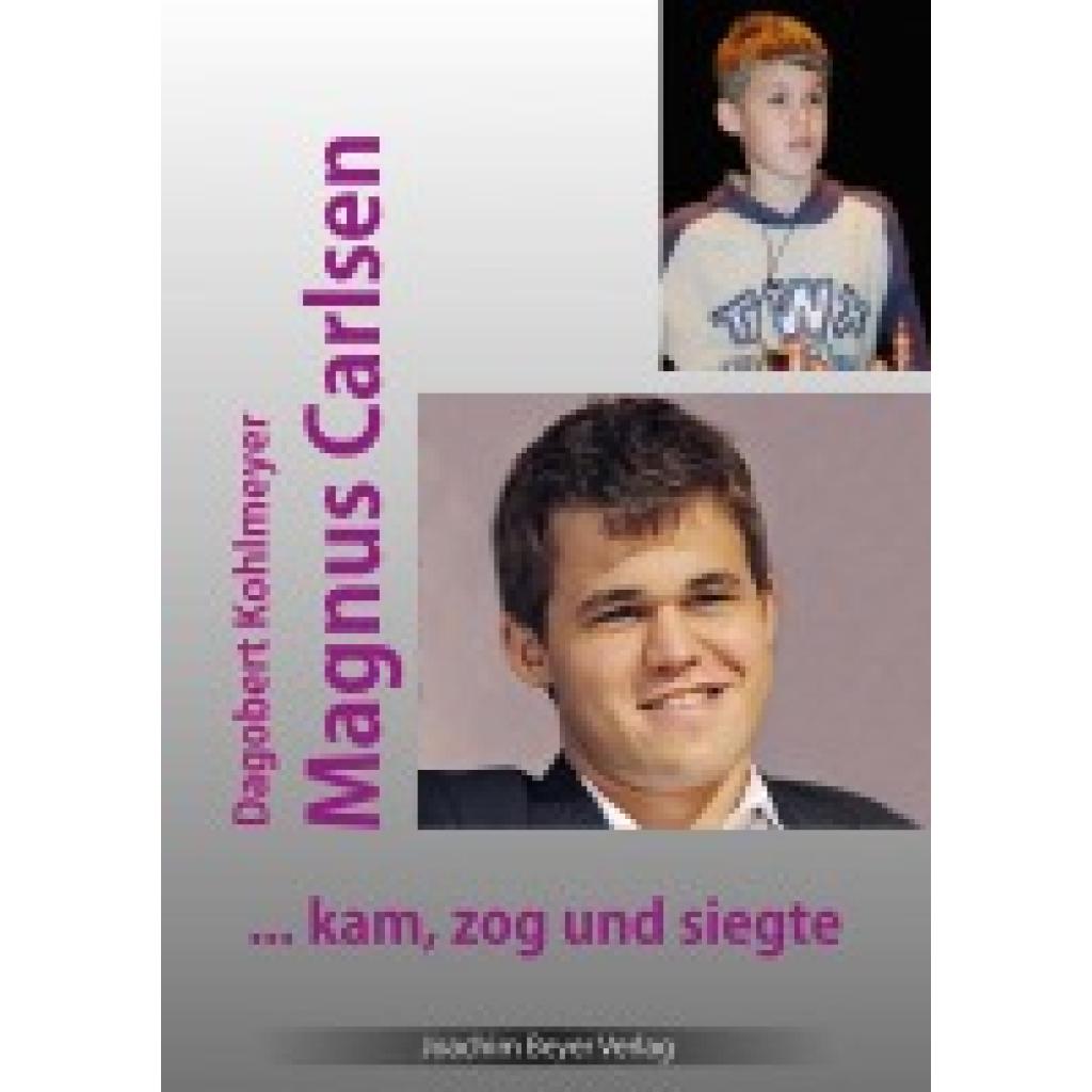 9783959202183 - Kohlmeyer Dagobert Magnus Carlsen - kam zog und siegte 9783959202183 - Kohlmeyer Dagobert Magnus Carlsen - kam zog und siegte