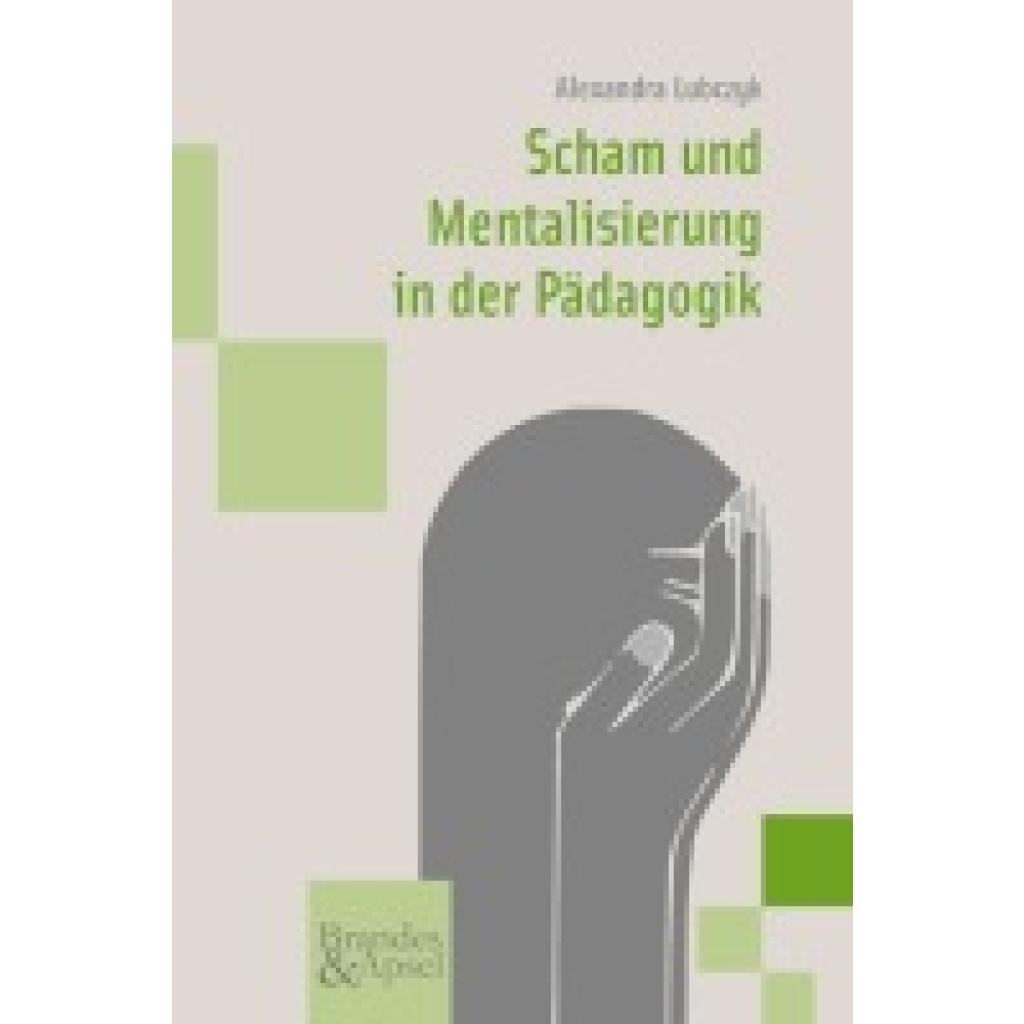 9783955583743 - Scham und Mentalisierung in der Pädagogik - Alexandra Lubczyk Kartoniert (TB)