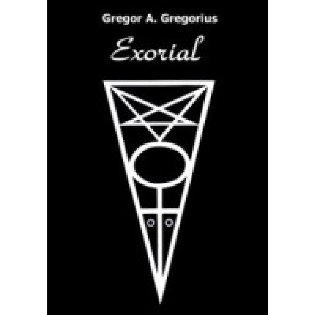 9783932928314 - Exorial - Gregor A Gregorius Kartoniert (TB) 9783932928314 - Exorial - Gregor A Gregorius Kartoniert (TB)