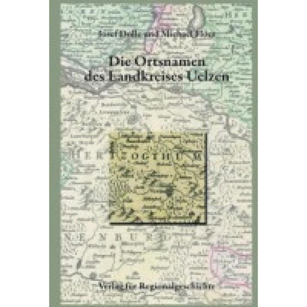 9783739515182 - Niedersächsisches Ortsnamenbuch   Die Ortsnamen des Landkreises Uelzen - Josef Dolle Michael Flöer Gebunden