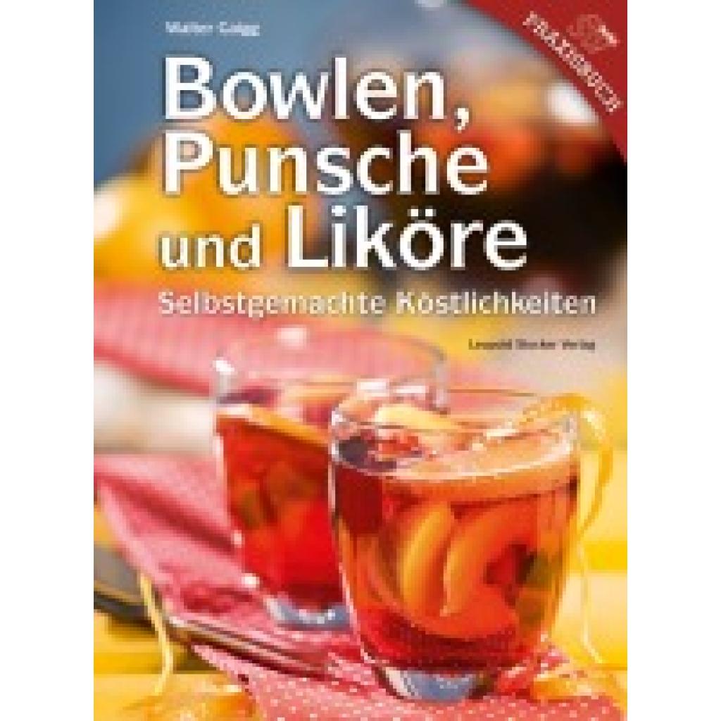 9783702014025 - stv Praxisbuch   Bowlen Punsche und Liköre - Walter Gaigg Gebunden