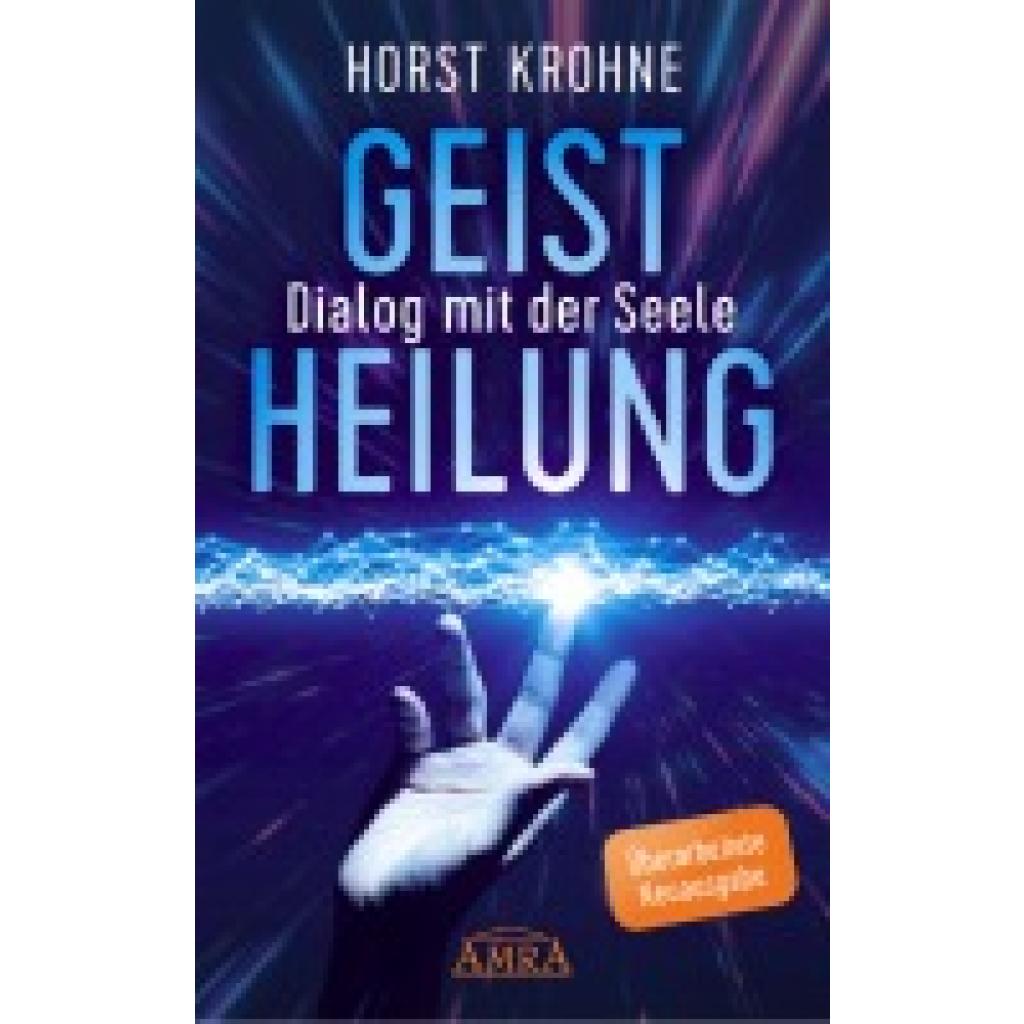 9783954475605 - GEISTHEILUNG - DIALOG MIT DER SEELE Wenn der Körper nach der Seele ruft (Überarbeitete Neuausgabe) - Horst Krohne Antonie Peppler Gebunden 9783954475605 - GEISTHEILUNG - DIALOG MIT DER SEELE Wenn der Körper nach der Seele ruft (Überarbeitete Neuausgabe) - Horst Krohne Antonie Peppler Gebunden