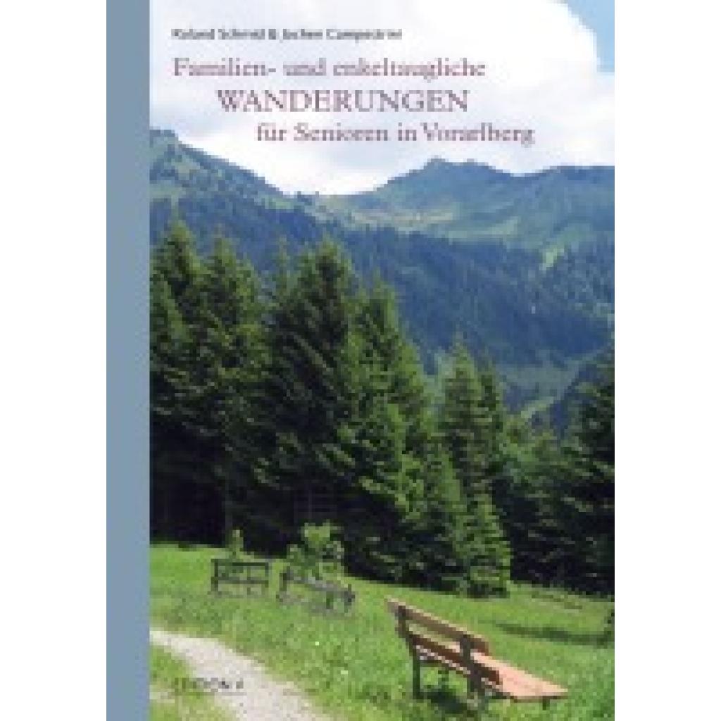 9783903240421 - Familien- und enkeltaugliche Wanderungen für Senioren in Vorarlberg - Jochen Campestrini Roland Schmid Kartoniert (TB) 9783903240421 - Familien- und enkeltaugliche Wanderungen für Senioren in Vorarlberg - Jochen Campestrini Roland Schmid Kartoniert (TB)