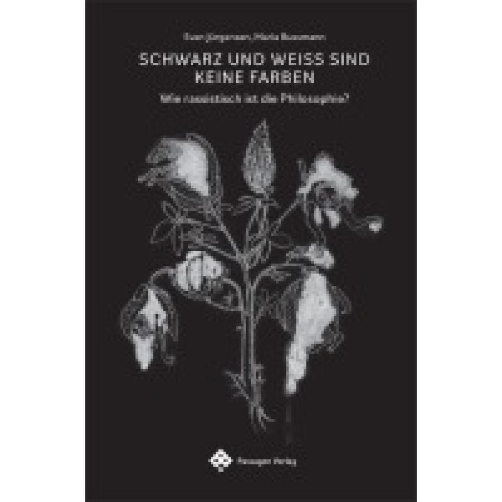 9783709205686 - Schwarz und Weiß sind keine Farben - Sven Jürgensen Maria Bussmann Kartoniert (TB) 9783709205686 - Schwarz und Weiß sind keine Farben - Sven Jürgensen Maria Bussmann Kartoniert (TB)