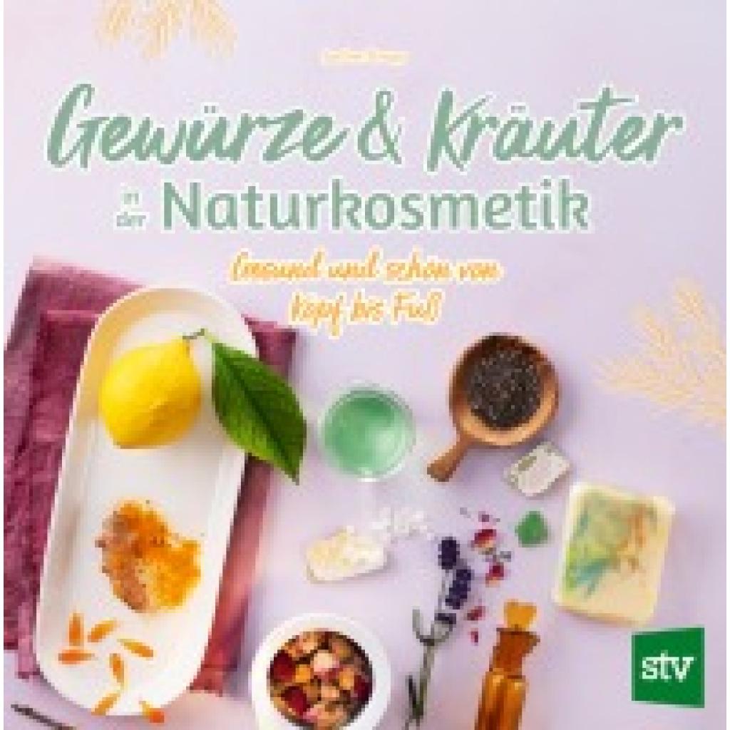 9783702020590 - Gewürze und Kräuter in der Naturkosmetik - Justine Strupp Gebunden