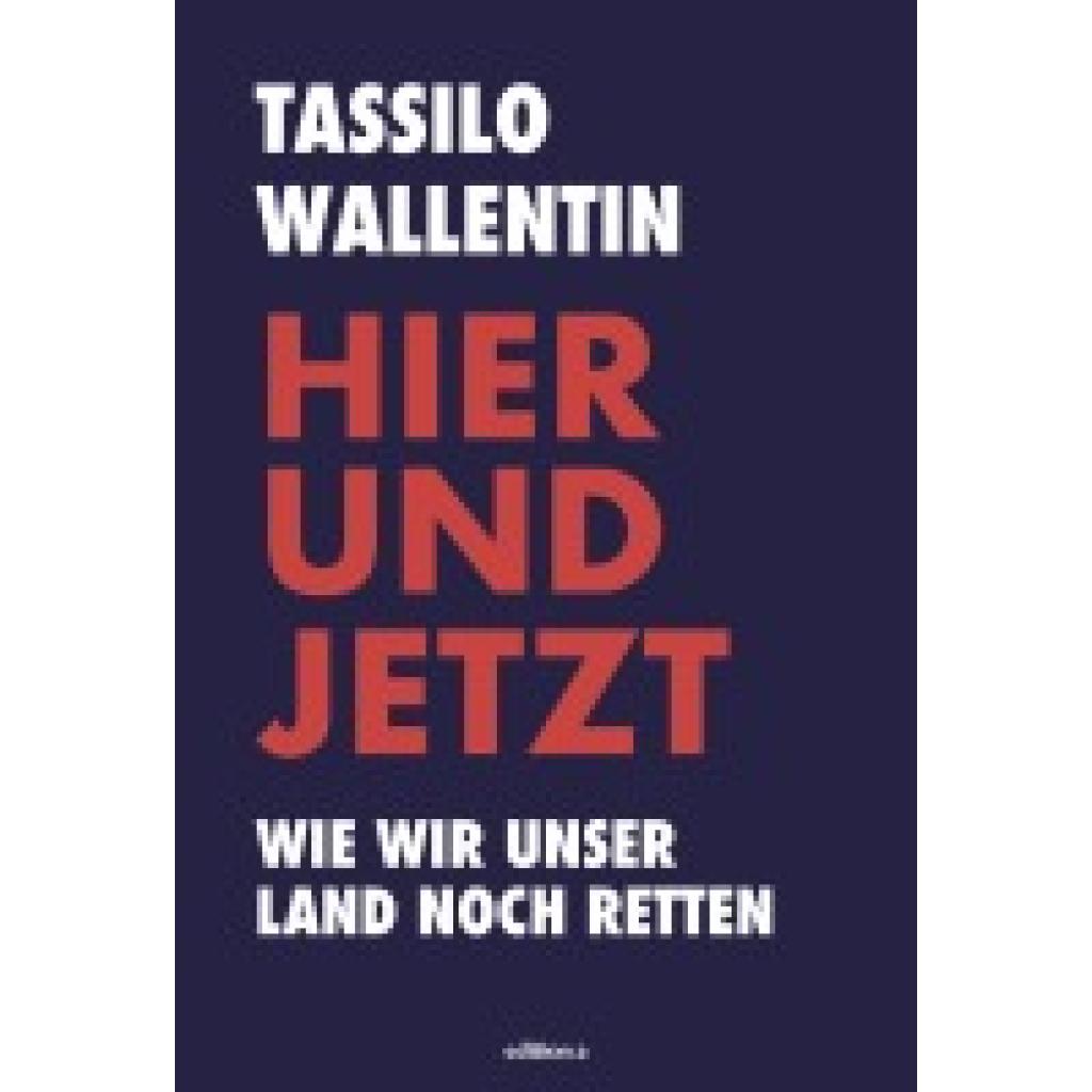 9783990016206 - Hier und jetzt - Tassilo Wallentin Gebunden 9783990016206 - Hier und jetzt - Tassilo Wallentin Gebunden