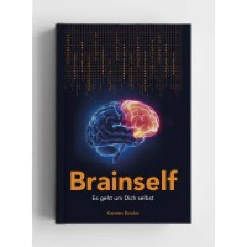 9783981611885 - Brainself - Karsten Brocke Claudia Conen Klaus Höhn Delia Dittrich Kerstin Scherer Patryk Stankiewicz Bu¨shra Topaloglu Vaya Wieser-Weber Johannes Herrmann Gebunden