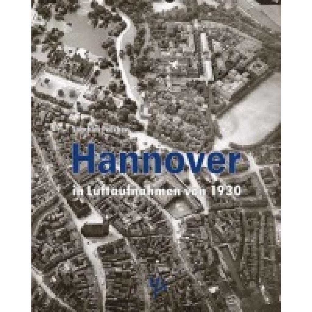 9783937843612 - Hannover in Luftaufnahmen von 1930 - Joachim Paschen Gebunden