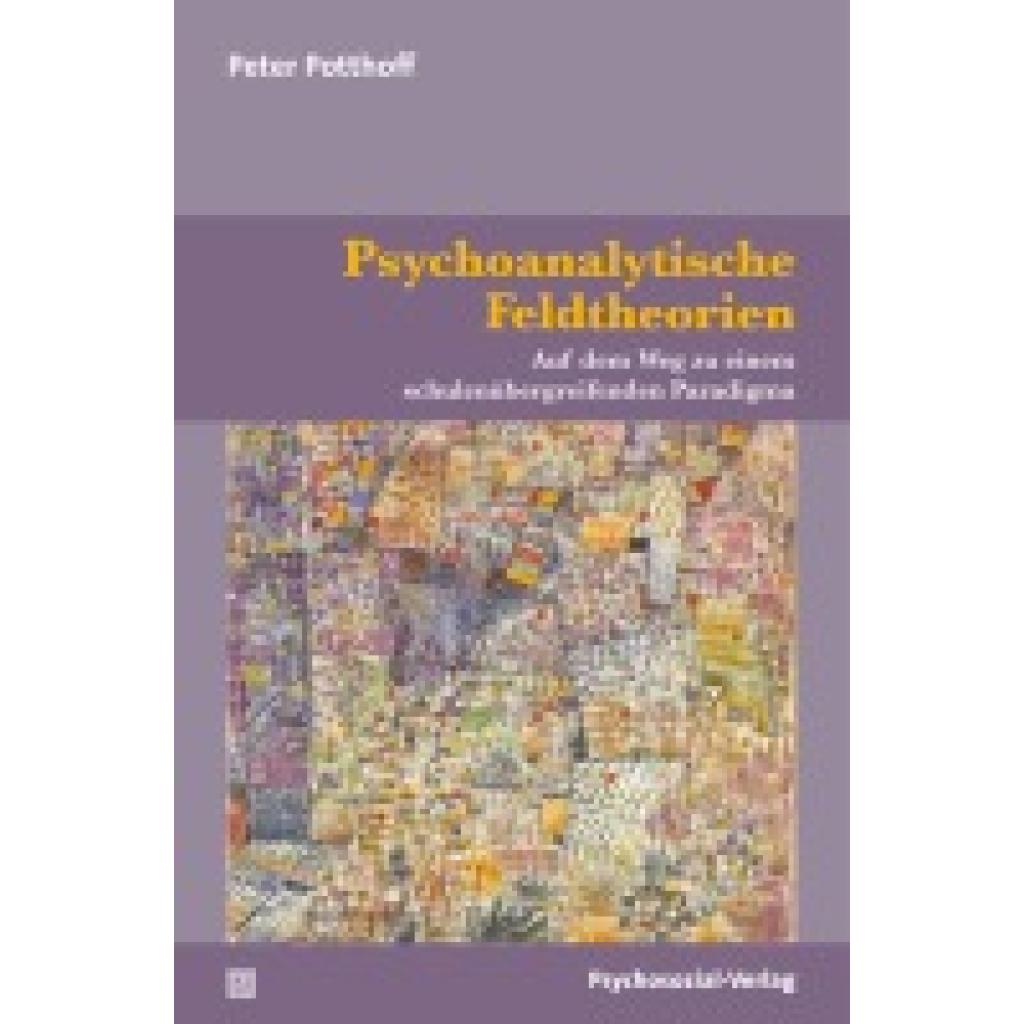 9783837931839 - Psychoanalytische Feldtheorien - Peter Potthoff Kartoniert (TB)