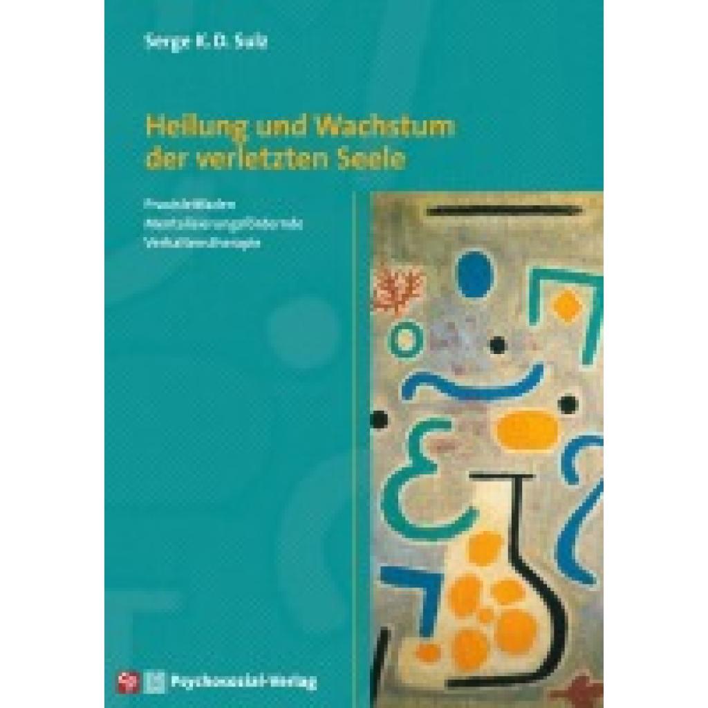 9783837931419 - CIP-Medien   Heilung und Wachstum der verletzten Seele - Serge KD Sulz Kartoniert (TB)