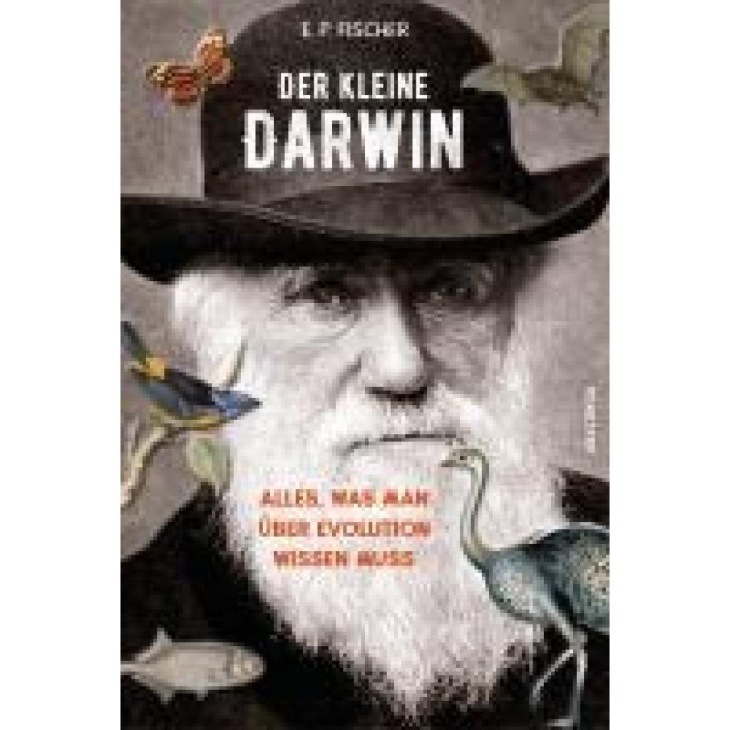 9783730614297 - Fischer Ernst Peter Der kleine Darwin Alles was man über Evolution wissen muss 9783730614297 - Fischer Ernst Peter Der kleine Darwin Alles was man über Evolution wissen muss