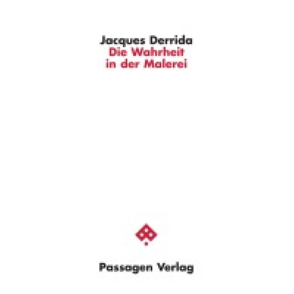 9783709205150 - Passagen Philosophie Die Wahrheit in der Malerei - Jacques Derrida Kartoniert (TB) 9783709205150 - Passagen Philosophie Die Wahrheit in der Malerei - Jacques Derrida Kartoniert (TB)