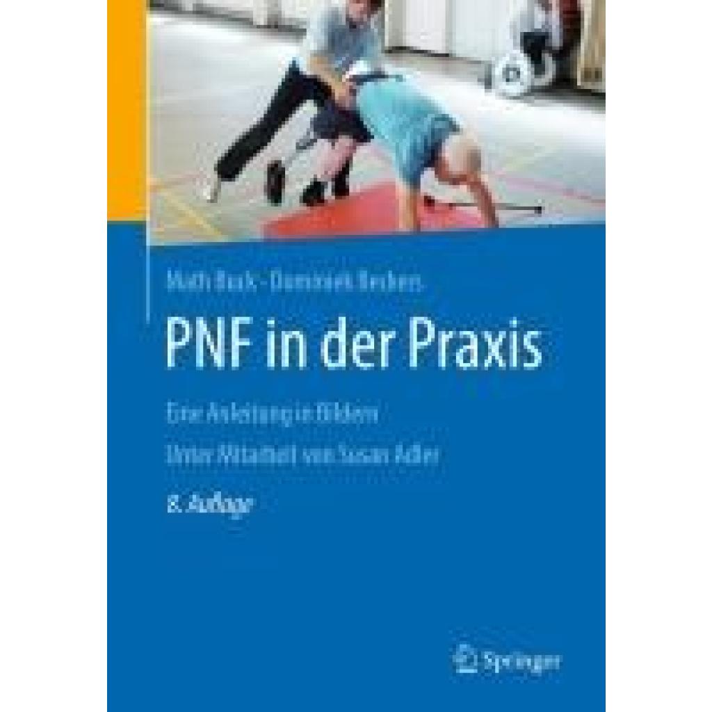 9783662584026 - PNF in der Praxis - Math Buck Dominiek Beckers Kartoniert (TB) 9783662584026 - PNF in der Praxis - Math Buck Dominiek Beckers Kartoniert (TB)