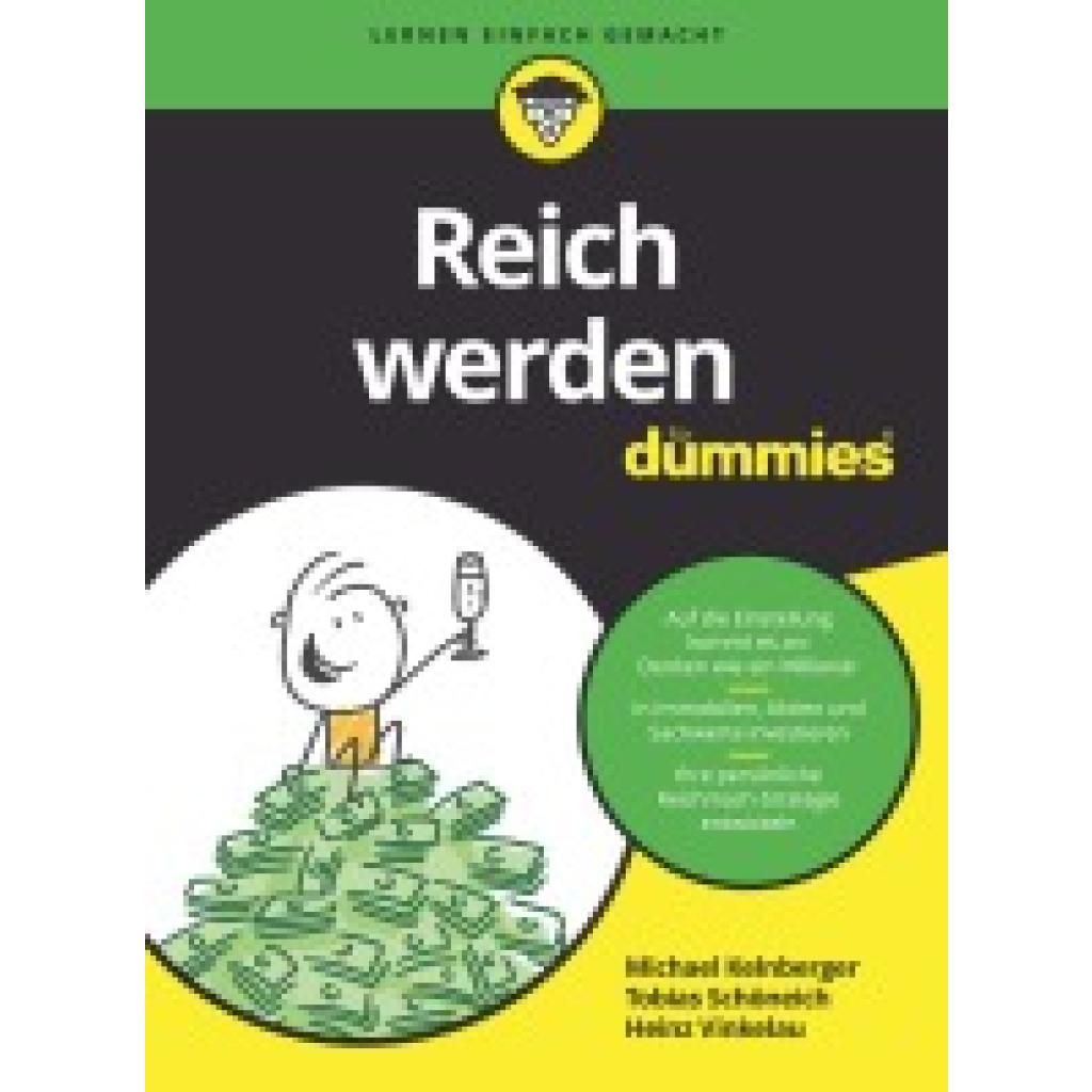 9783527718986 - für Dummies Reich werden für Dummies - Michael Kelnberger Tobias Schöneich Heinz Vinkelau Kartoniert (TB) 9783527718986 - für Dummies Reich werden für Dummies - Michael Kelnberger Tobias Schöneich Heinz Vinkelau Kartoniert (TB)