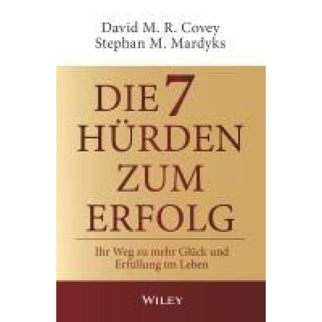 9783527511266 - Die 7 Hürden zum Erfolg - David M R Covey Stephan M Mardyks Kartoniert (TB)