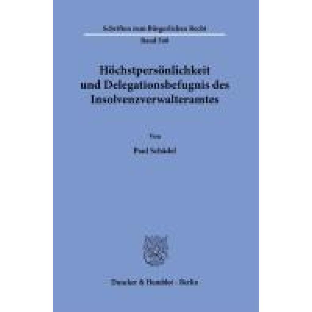 9783428185207 - Schädel Paul Höchstpersönlichkeit und Delegationsbefugnis des Insolvenzverwalteramtes
