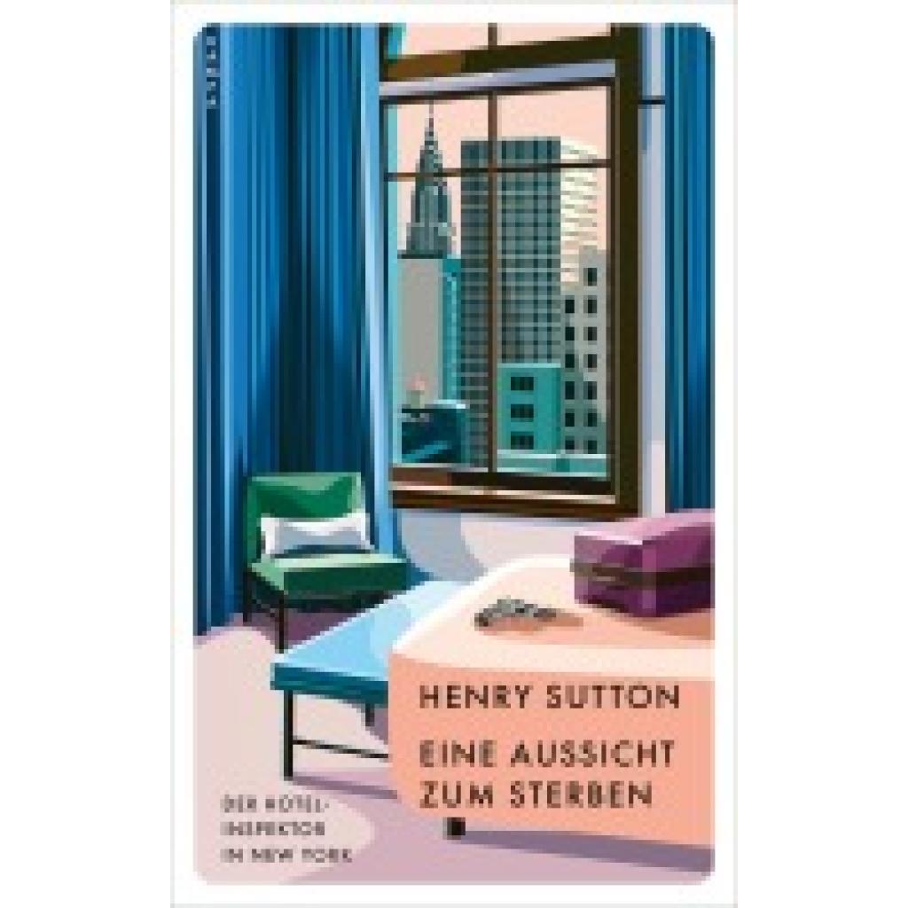 9783311125464 - Ein Aussicht zum Sterben - Der Hotelinspektor in New York Der Hotelinspektor Bd2 - Henry Sutton Gebunden 9783311125464 - Ein Aussicht zum Sterben - Der Hotelinspektor in New York Der Hotelinspektor Bd2 - Henry Sutton Gebunden