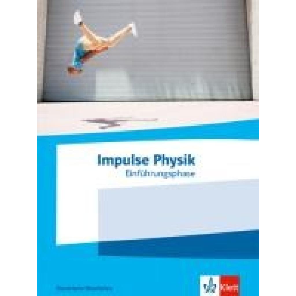 9783127730500 - Impulse Physik Oberstufe Einführungsphase Schulbuch Klasse 10 (G8)   Klasse 11 (G9) Ausgabe Nordrhein-Westfalen Gebunden