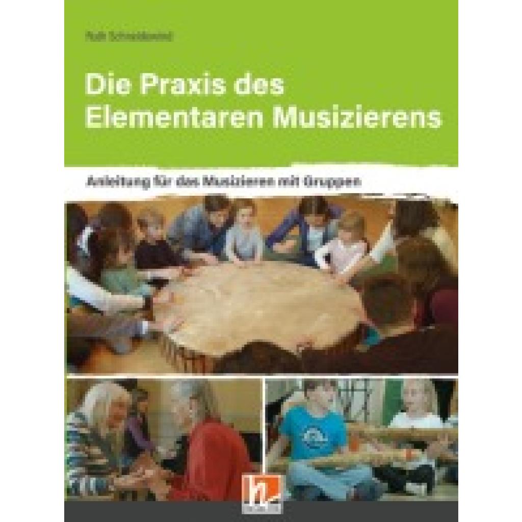 9783990693056 - Die Praxis des Elementaren Musizierens - Ruth Schneidewind Kartoniert (TB)