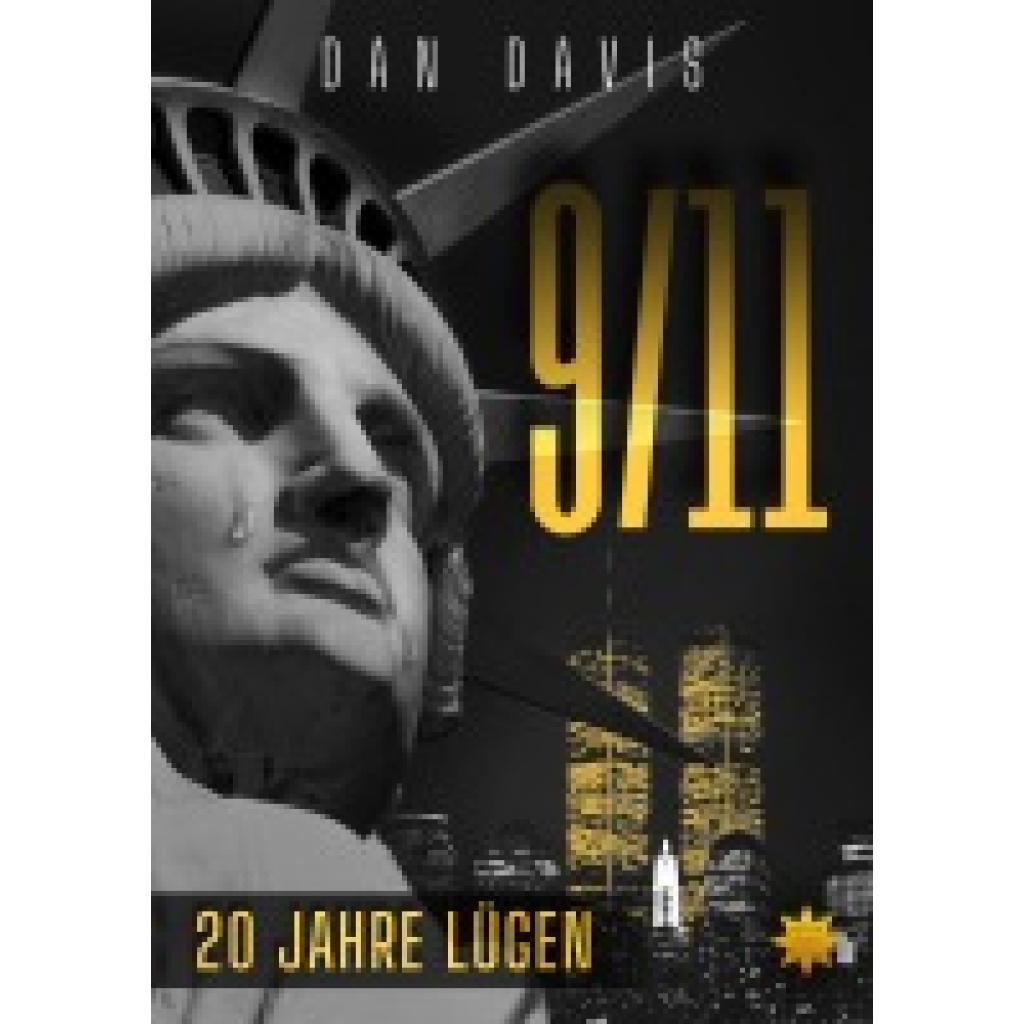 9783947048236 - 9 11 - 20 JAHRE LÜGEN - Dan Davis Kartoniert (TB) 9783947048236 - 9 11 - 20 JAHRE LÜGEN - Dan Davis Kartoniert (TB)