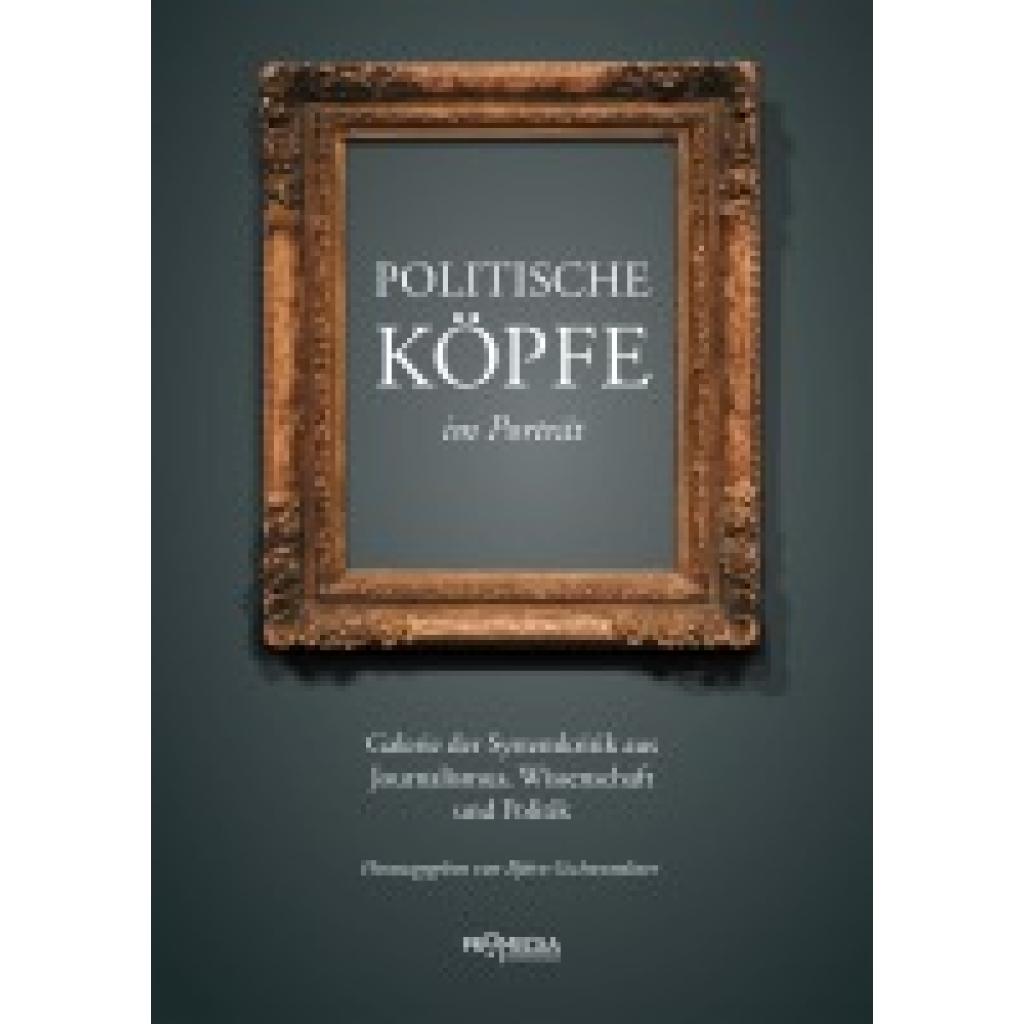 9783853714829 - Politische Köpfe im Porträt - Moshe Zuckermann Ernst Wolff Hans-Christoph von Sponeck Kartoniert (TB) 9783853714829 - Politische Köpfe im Porträt - Moshe Zuckermann Ernst Wolff Hans-Christoph von Sponeck Kartoniert (TB)