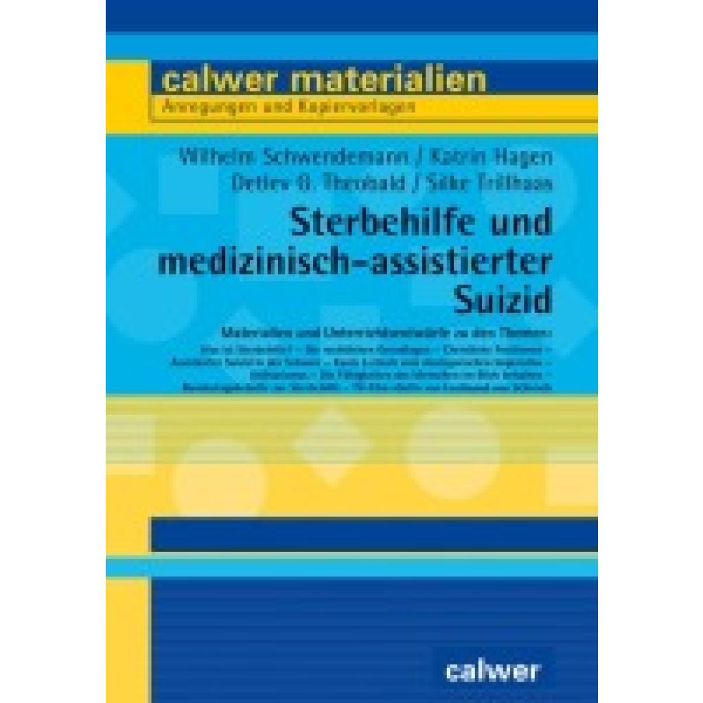 9783766845603 - Calwer Materialien Sterbehilfe und medizinisch-assistierter Suizid - Wilhelm Schwendemann Katrin Hagen Detlev G Theobald Silke Trillhaas Kartoniert (TB) 9783766845603 - Calwer Materialien Sterbehilfe und medizinisch-assistierter Suizid - Wilhelm Schwendemann Katrin Hagen Detlev G Theobald Silke Trillhaas Kartoniert (TB)