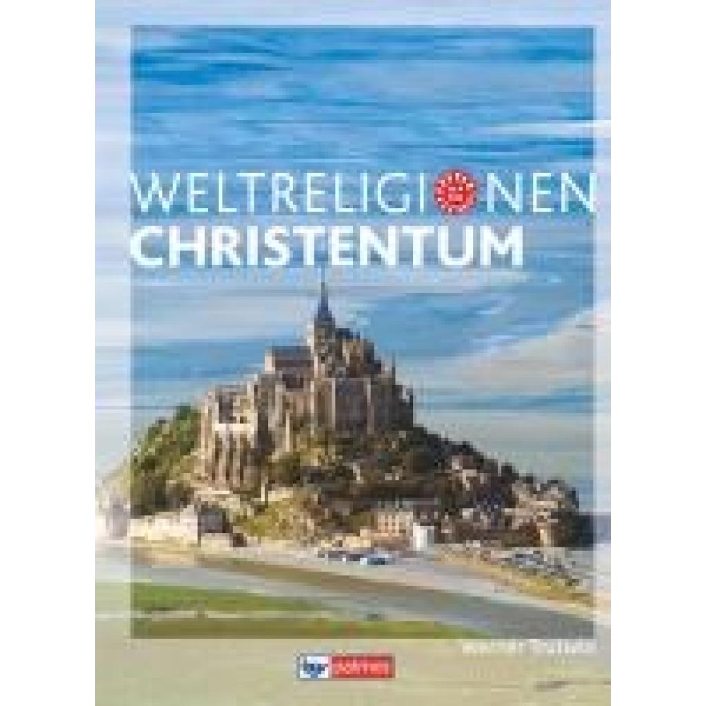 9783762704331 - Die Weltreligionen - Arbeitsbücher für die Sekundarstufe II   Die Weltreligionen - Arbeitsbücher für die Sekundarstufe II - Neubearbeitung - Werner Trutwin Kartoniert (TB)