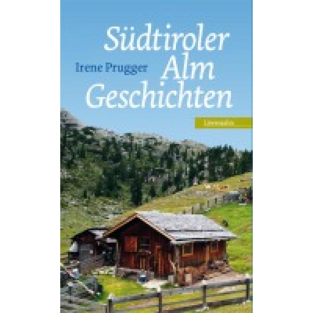 9783710767524 - Südtiroler Almgeschichten - Irene Prugger Gebunden