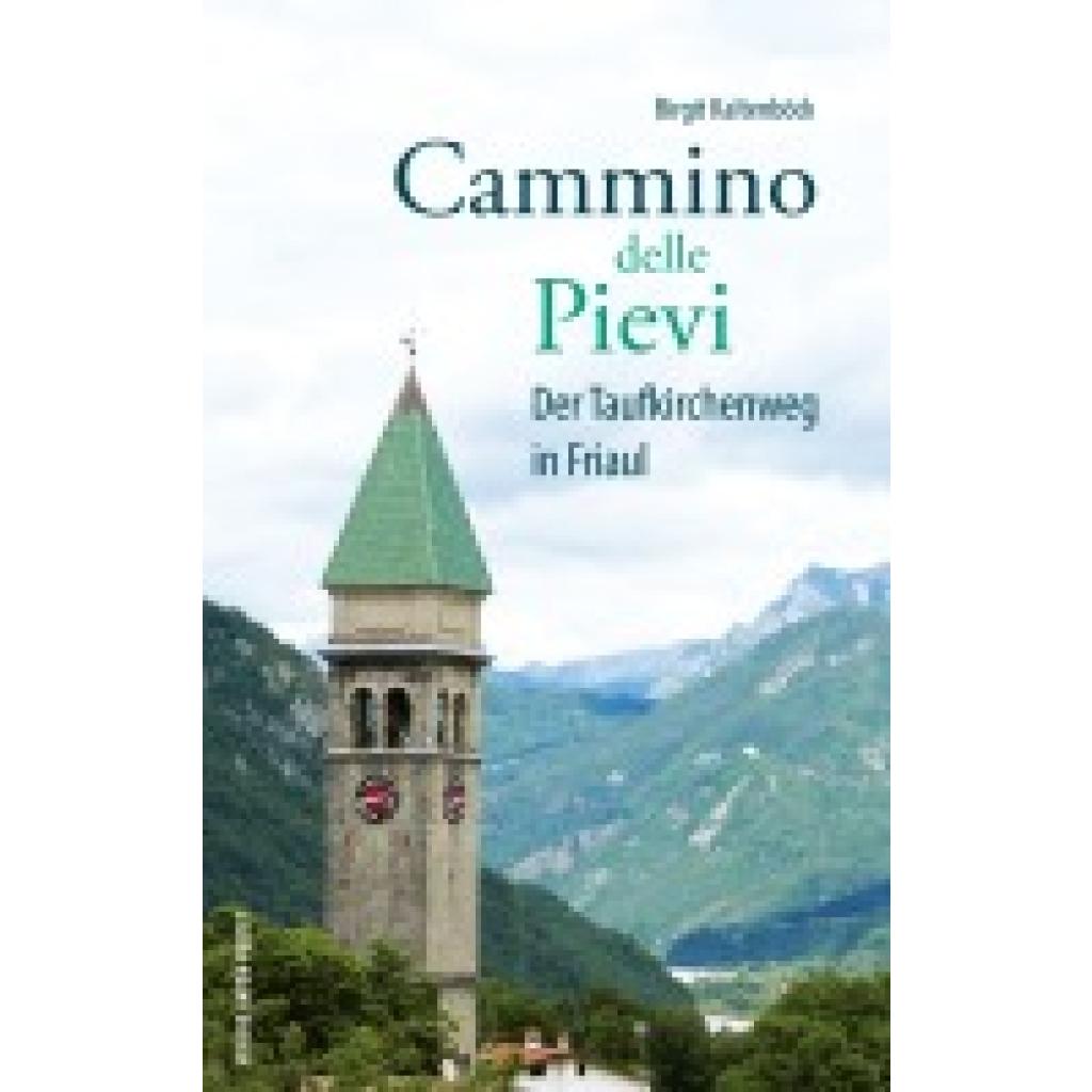 9783702510084 - Cammino delle Pievi - Birgit Kaltenböck Kartoniert (TB) 9783702510084 - Cammino delle Pievi - Birgit Kaltenböck Kartoniert (TB)