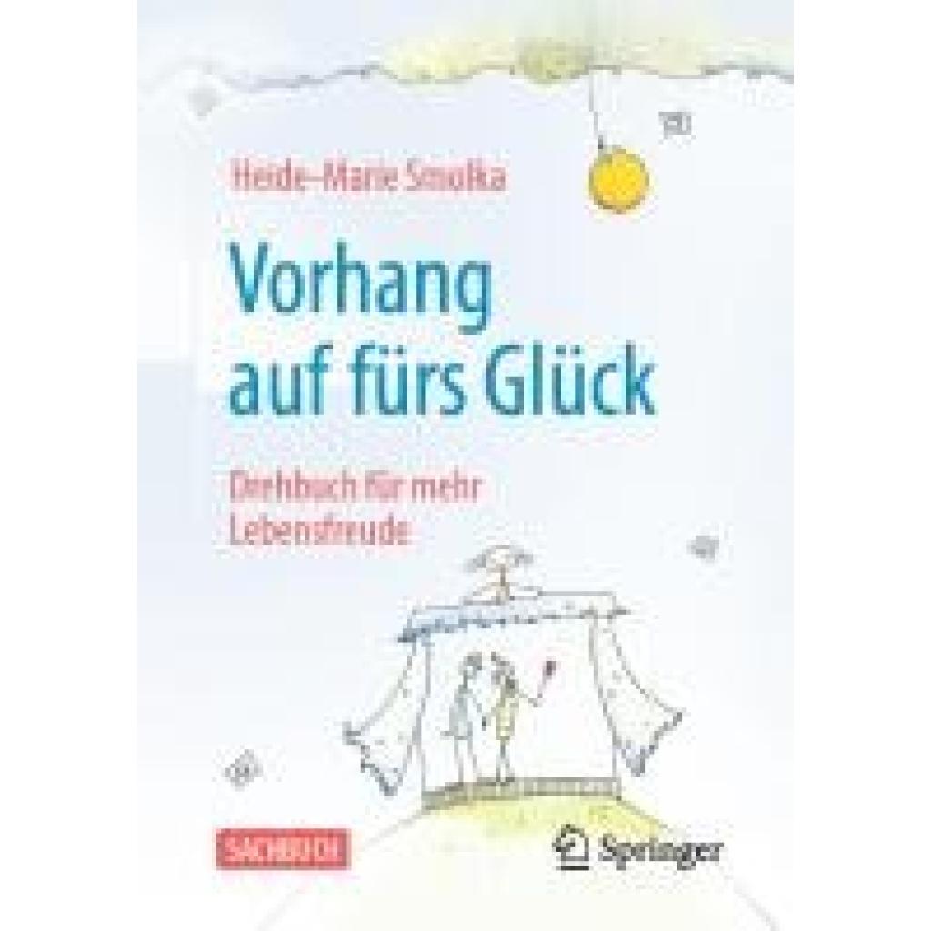 9783662702147 - Smolka Heide-Marie Vorhang auf für das Glück 9783662702147 - Smolka Heide-Marie Vorhang auf für das Glück