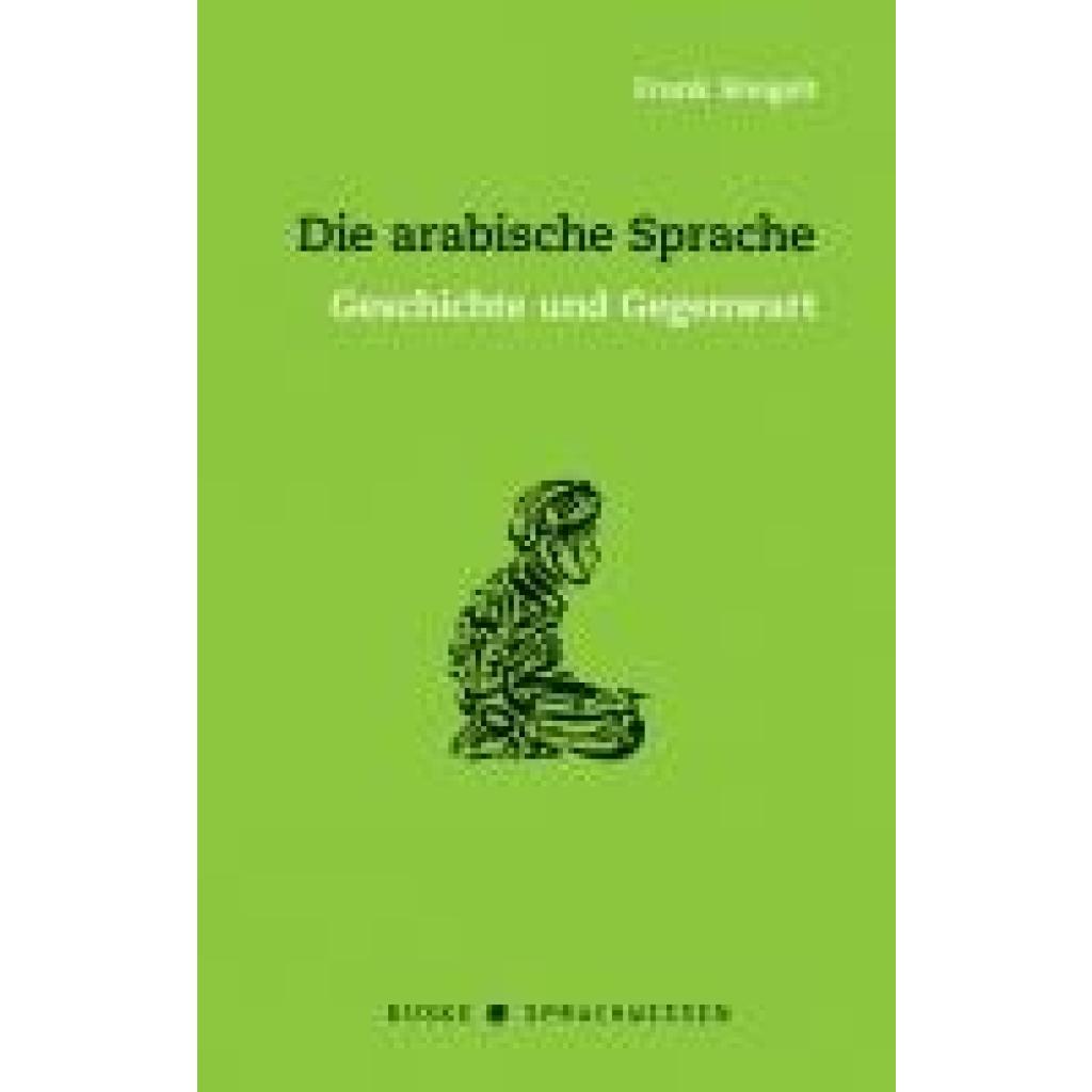 9783967690408 - Die arabische Sprache - Frank Weigelt Kartoniert (TB) 9783967690408 - Die arabische Sprache - Frank Weigelt Kartoniert (TB)