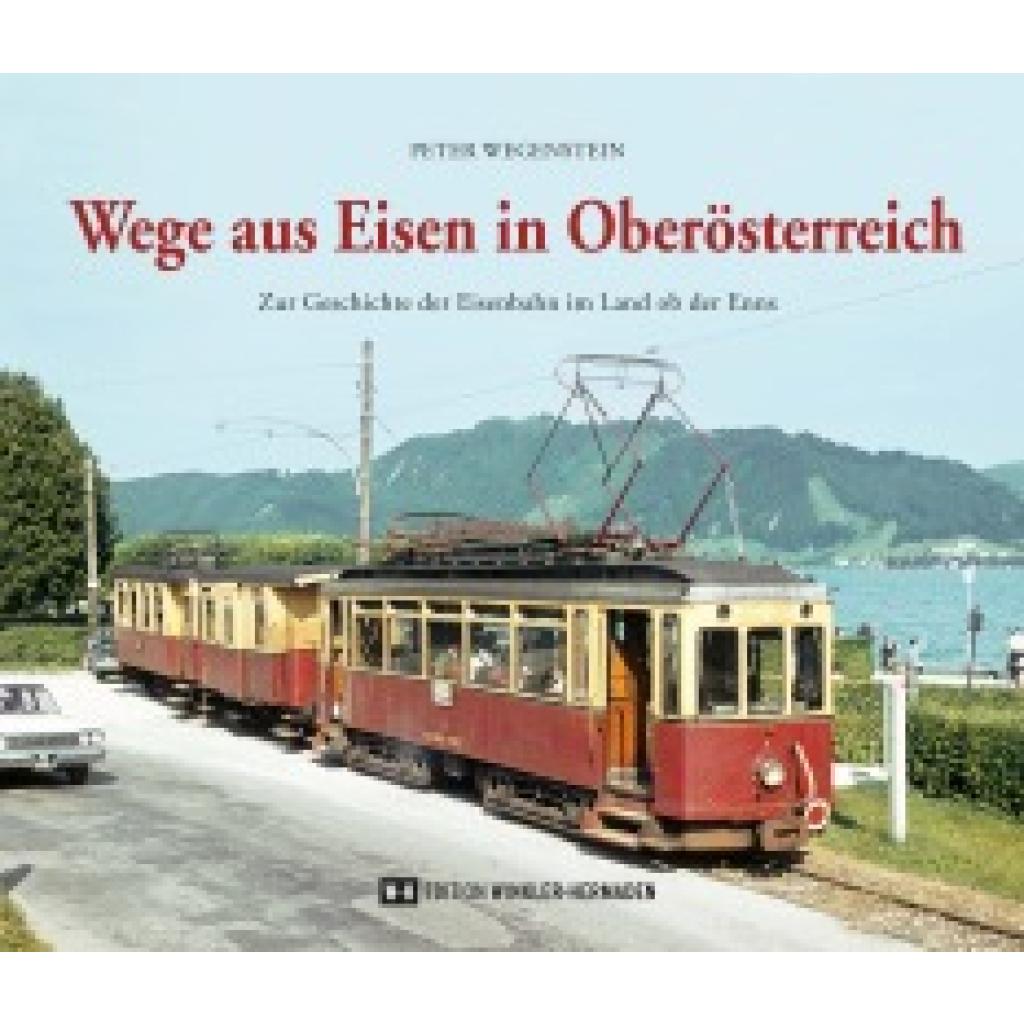 9783951980416 - Wege aus Eisen in Oberösterreich - Peter Wegenstein Gebunden