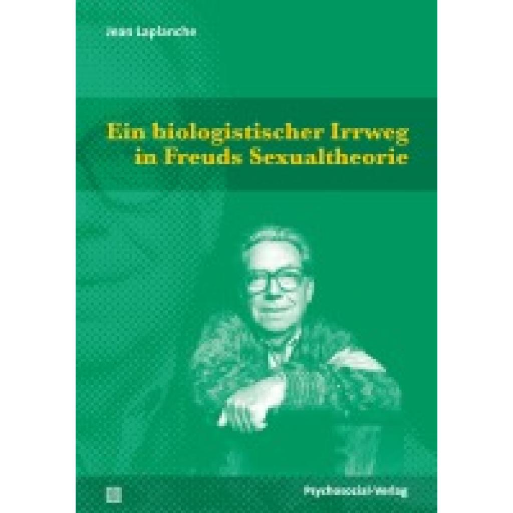 9783837930146 - Laplanche Jean Ein biologistischer Irrweg in Freuds Sexualtheorie