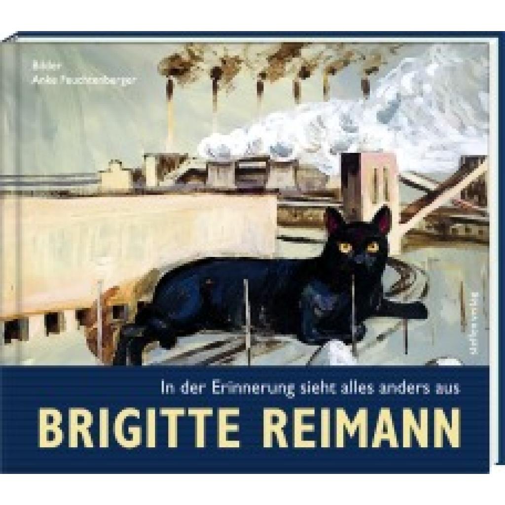 9783957990785 - Reimann Brigitte Brigitte Reimann - In der Erinnerung sieht alles anders aus