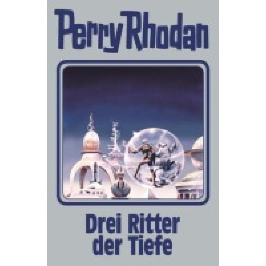 9783955480233 - Drei Ritter der Tiefe Perry Rhodan - Silberband Bd144 - Perry Rhodan Gebunden 9783955480233 - Drei Ritter der Tiefe Perry Rhodan - Silberband Bd144 - Perry Rhodan Gebunden