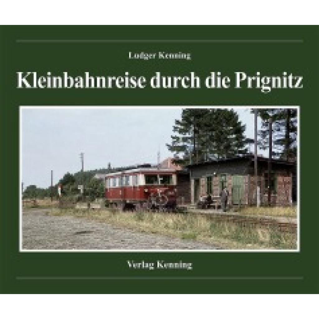 9783944390093 - Kleinbahnreise durch die Prignitz - Ludger Kenning Gebunden