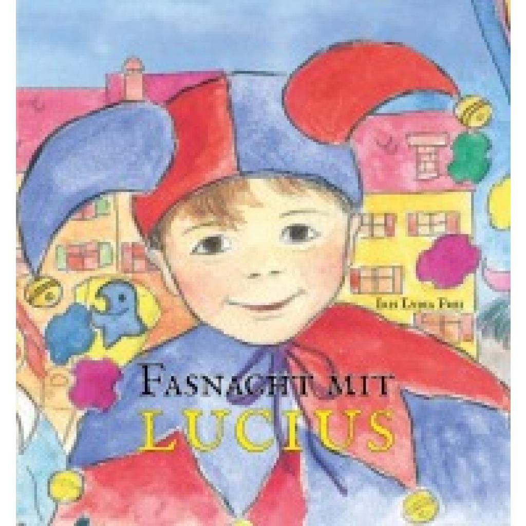 9783906240848 - Fasnacht mit Lucius - Iris L Frei Gebunden