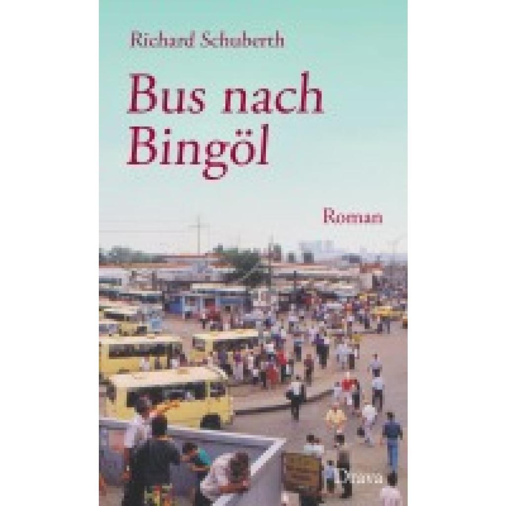 9783854359449 - Bus nach Bingöl - Richard Schuberth Gebunden