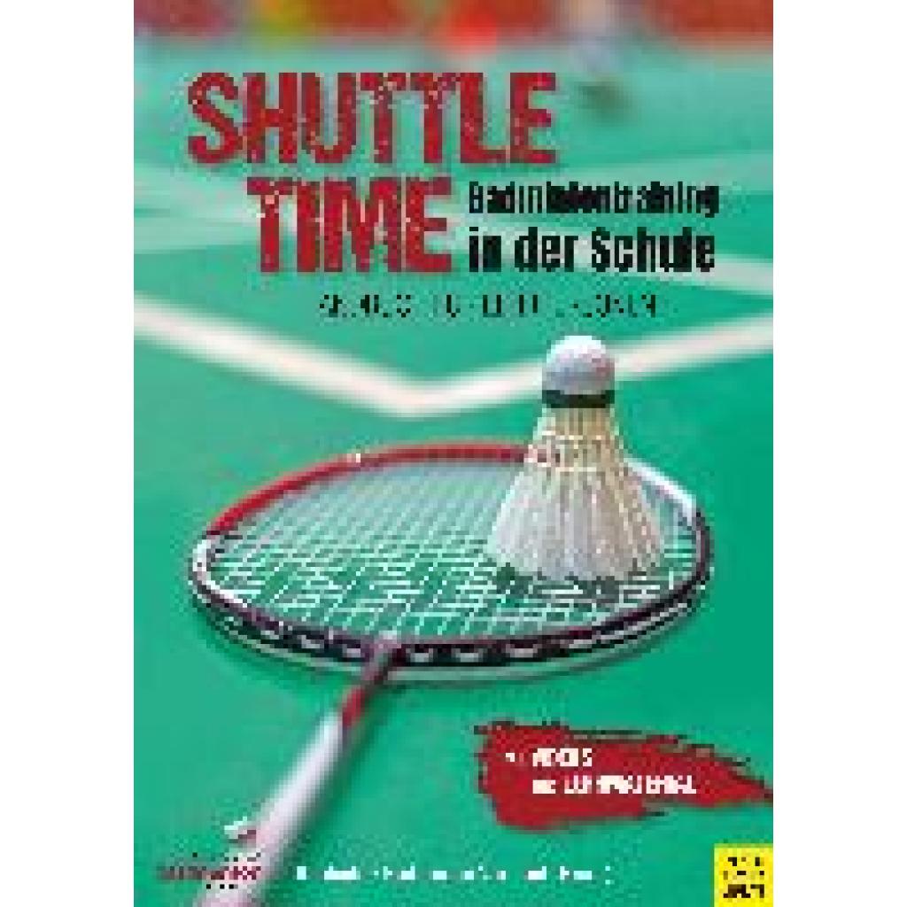 9783840377709 - Shuttle Time - Badmintontraining in der Schule - Heinz Kelzenberg Kartoniert (TB)