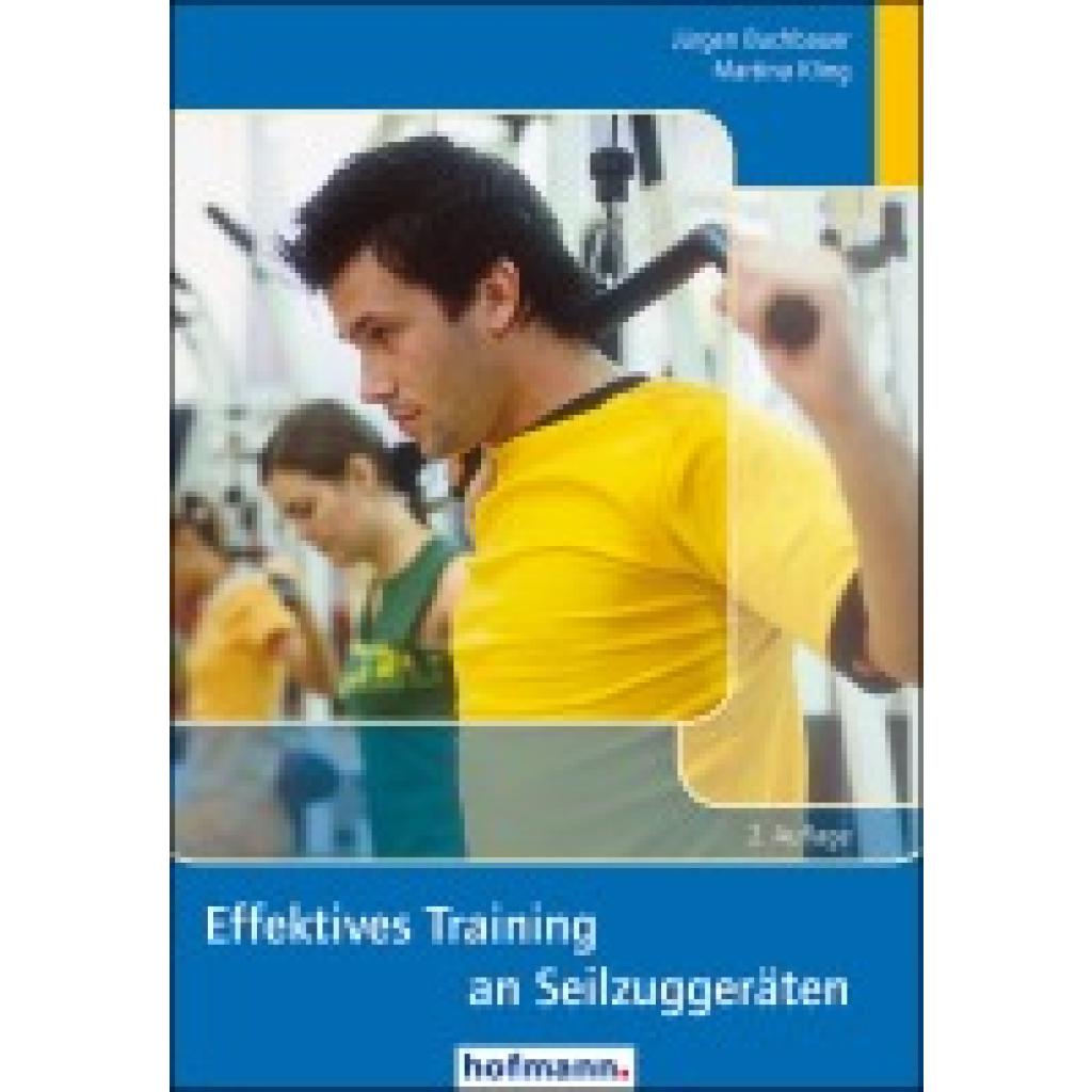 9783778085721 - Effektives Training an Seilzuggeräten - Jürgen Buchbauer Martina Kling Kartoniert (TB) 9783778085721 - Effektives Training an Seilzuggeräten - Jürgen Buchbauer Martina Kling Kartoniert (TB)