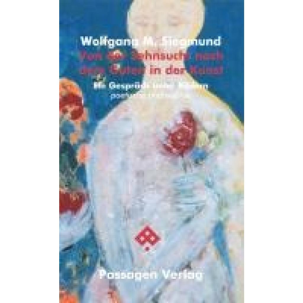 9783709206096 - Siegmund Wolfgang M Von der Sehnsucht nach dem Guten in der Kunst