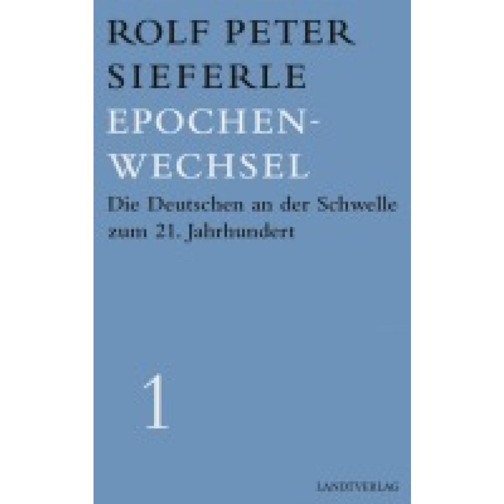 9783944872544 - Epochenwechsel - Rolf P Sieferle Leinen 9783944872544 - Epochenwechsel - Rolf P Sieferle Leinen