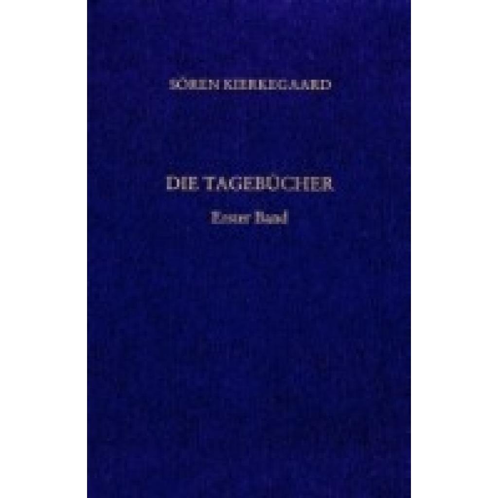 9783936762389 - Kierkegaard Sören Die Tagebücher 1 Gesammelte Werke und Tagebücher 38 1 Abt Bd 28