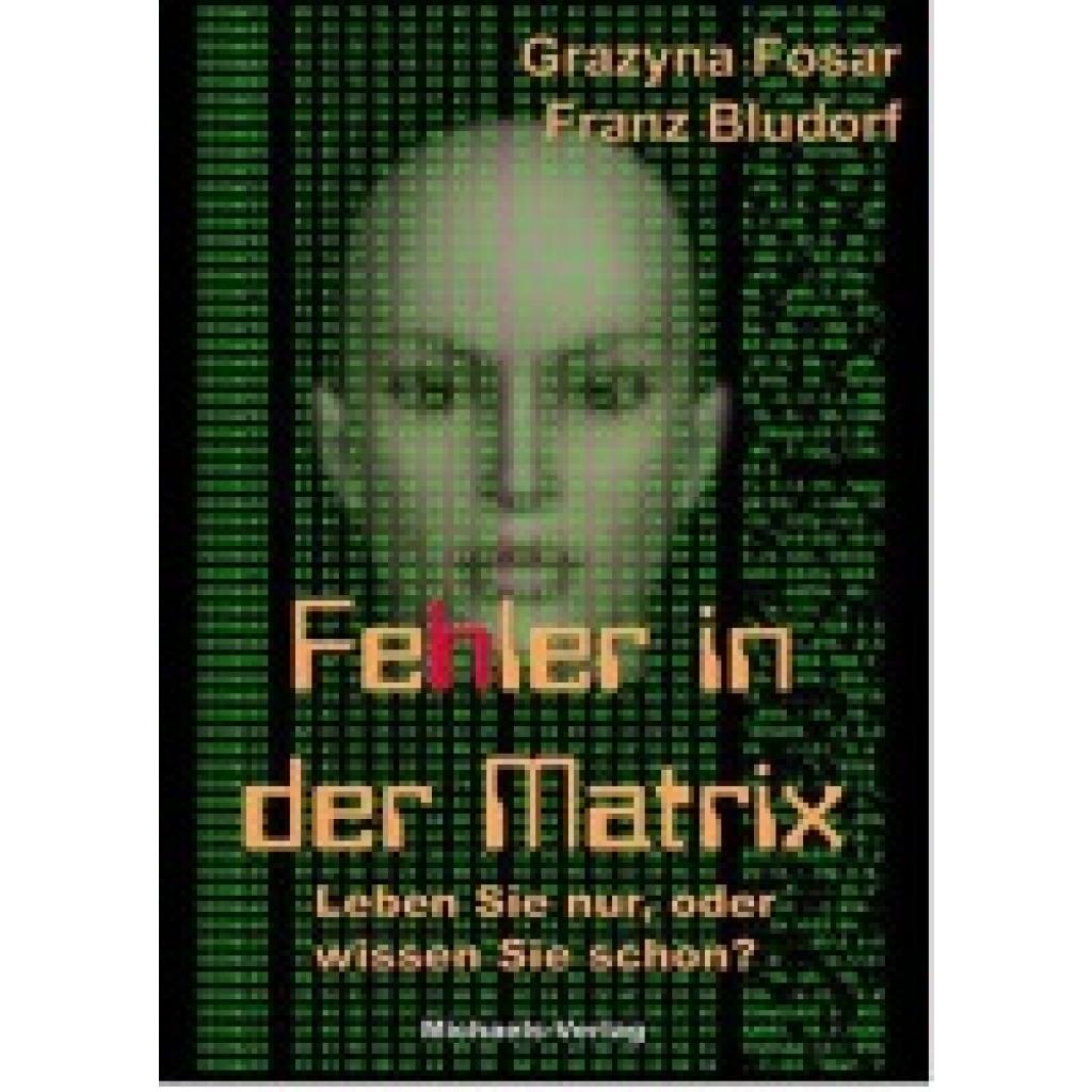 9783895392368 - Fehler in der Matrix - Grazyna Fosar Franz Bludorf Gebunden 9783895392368 - Fehler in der Matrix - Grazyna Fosar Franz Bludorf Gebunden