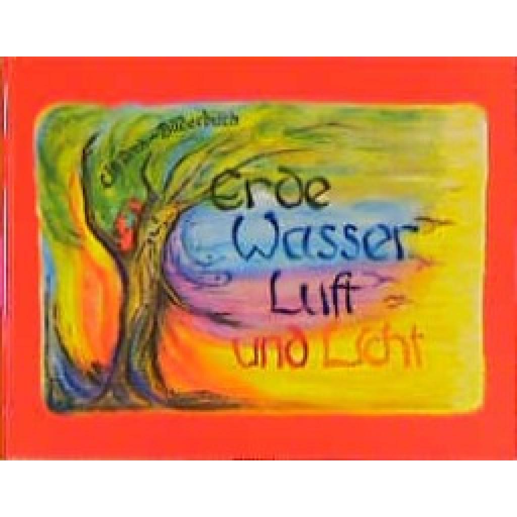 9783880692374 - Erde Wasser Luft und Licht - Wera Bockemühl Gebunden 9783880692374 - Erde Wasser Luft und Licht - Wera Bockemühl Gebunden
